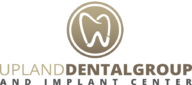 Visit Upland Dental Group And Implant Center